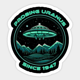 World UFO Day Probing Uranus Since 1947 Sticker